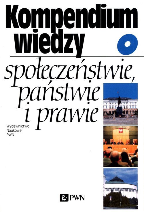 okładka Kompendium wiedzy o społeczeństwie, państwie i prawie książka | Praca Zbiorowa
