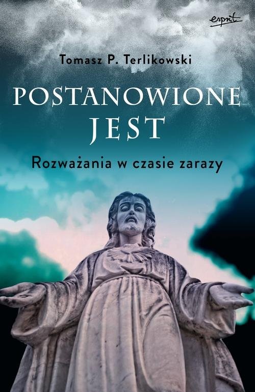 okładka Postanowione jest Rozważania w czasie zarazy książka | Tomasz P. Terlikowski