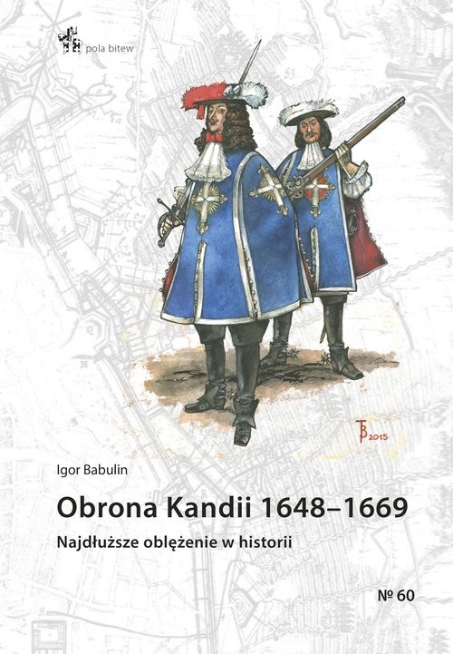 okładka Obrona Kandii 1648-1669 Najdłuższe oblężenie w historii książka | Igor Babulin