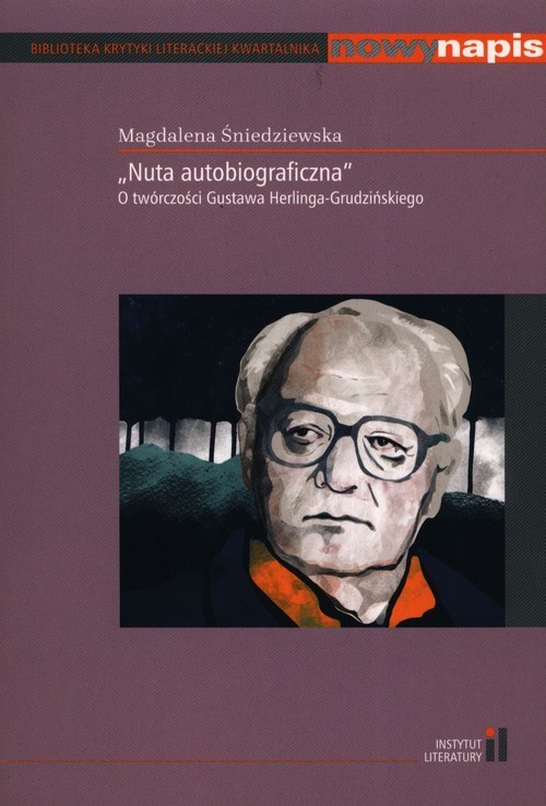 okładka Nuta autobiograficzna O twórczości Gustawa Herlinga-Grudzińskiego książka | Śniedziewska Magdalena