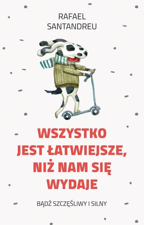 okładka Wszystko jest łatwiejsze niż nam się wydaje książka | Rafael E. Santandreu