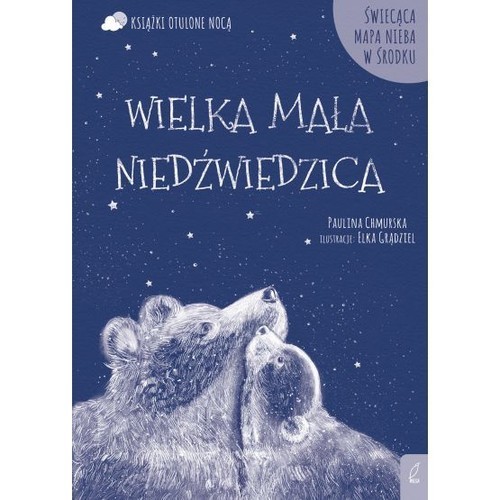 okładka Otulone nocą Wielka Mała Niedźwiedzica książka | Paulina Chmurska