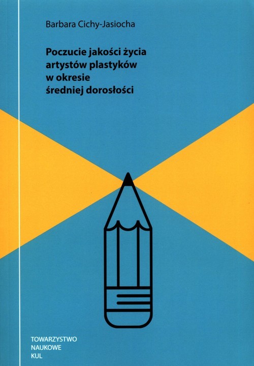 okładka Poczucie jakości życia artystów plastyków w okresie średniej dorosłości książka | Barbara Cichy-Jasiocha