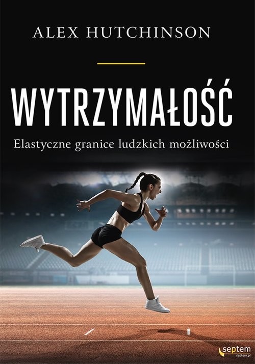 okładka Wytrzymałość Elastyczne granice ludzkich możliwości książka | Alex Hutchinson