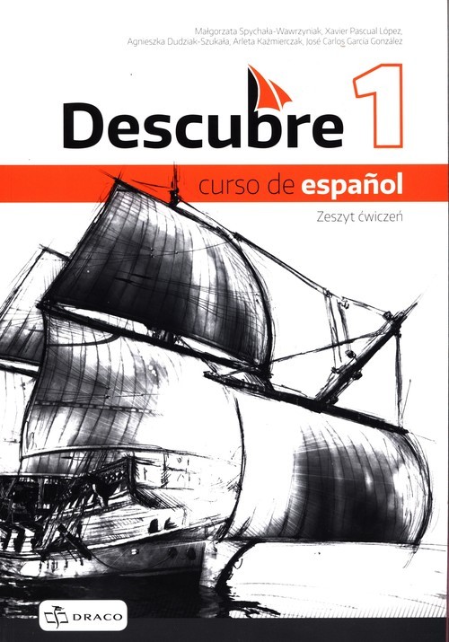 okładka Descubre 1 Ćwiczenia Szkoła ponadpodstawowa książka | Małgorzata Spychała-Wawrzyniak, Xavier Pascual Lopez, Agnieszka Dudziak-Szukała