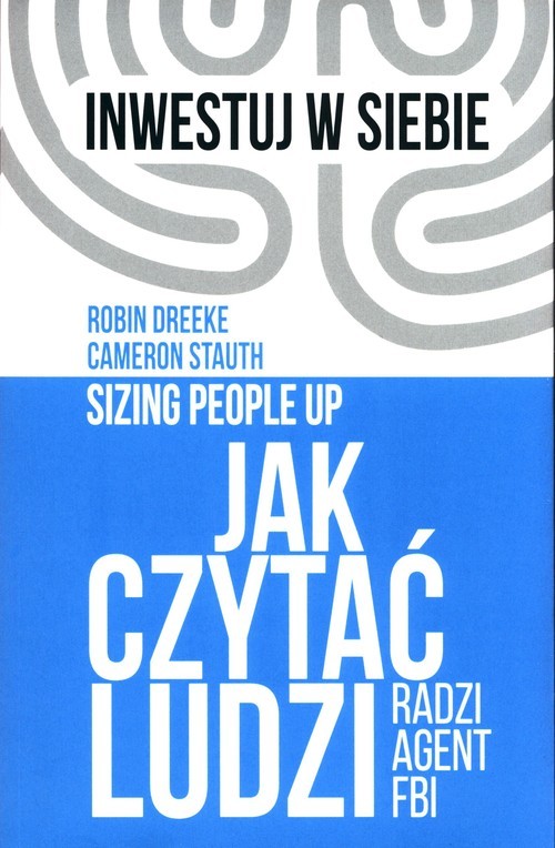 okładka Jak czytać ludzi Radzi agent FBI książka | Robin Dreeke, Cameron Stauth