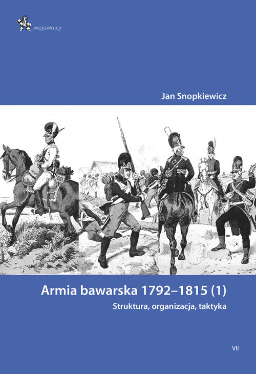 okładka Armia bawarska 1792-1815 (1). Struktura, organizacja, taktyka/InfortEdtions książka | Snopkiewicz Jan