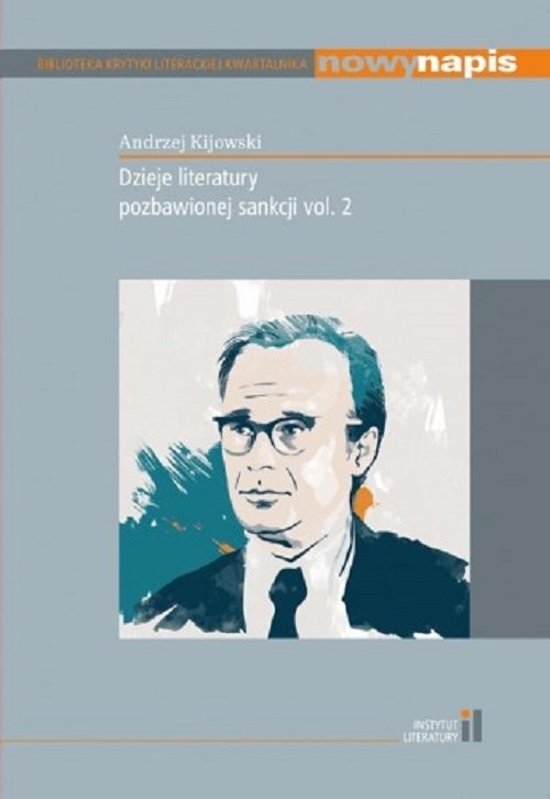 okładka Dzieje literatury pozbawionej sankcji vol.2 książka | Andrzej Kijowski