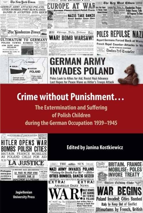 okładka Crime without Punishment… The Extermination and Suffering of Polish Children during the German Occupation 1939-1945 książka