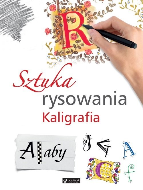 okładka Sztuka rysowania Kaligrafia książka | Opracowania Zbiorowe