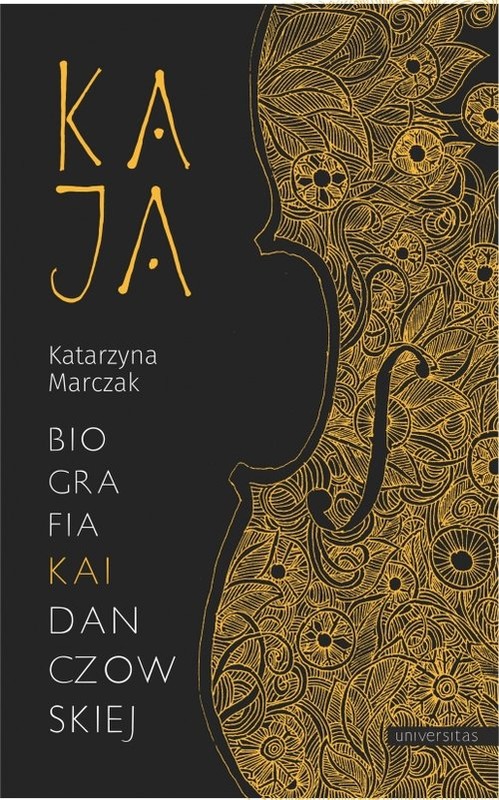 okładka Kaja Biografia Kai Danczowskiej książka | Marczak Katarzyna