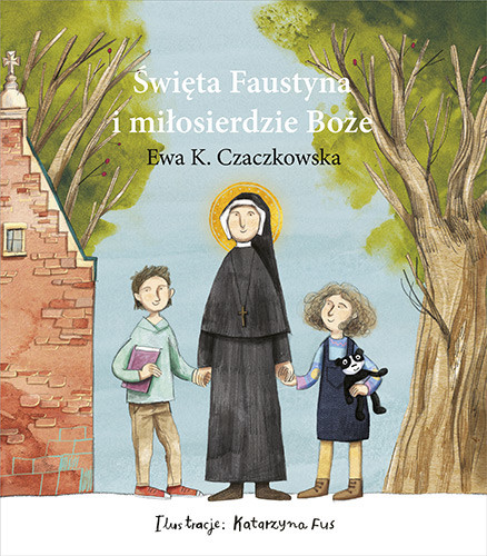 okładka Święta Faustyna i miłosierdzie Boże książka | Ewa K. Czaczkowska