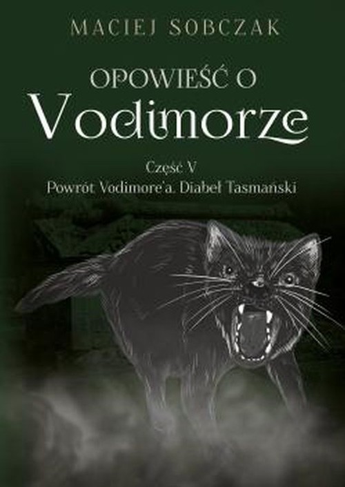 okładka Opowieść o Vodimorze Część V Powrót Vodimore’a Diabeł Tasmański książka | Sobczak Maciej