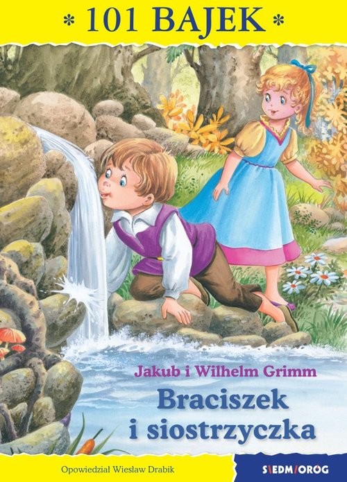 okładka Braciszek i siostrzyczka 101 bajek książka | Jakub Grimm, Wilhelm Grimm