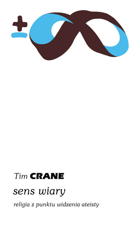 okładka Sens wiary Religia z punktu widzenia ateisty książka | Crane Tim