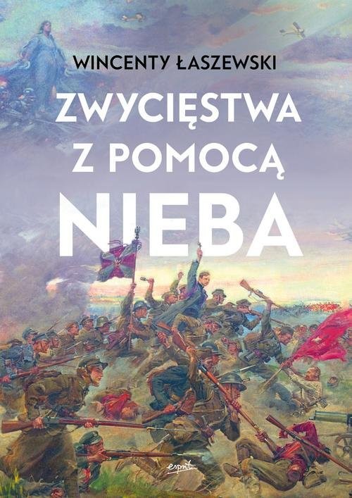 okładka Zwycięstwa z pomocą nieba książka | Wincenty Łaszewski