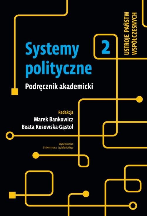 okładka Systemy polityczne Tom 2 Ustroje państw współczesnych książka