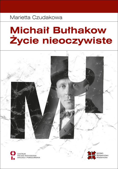 okładka Michaił Bułhakow Życie nieoczywiste książka | Marietta Czudakowa