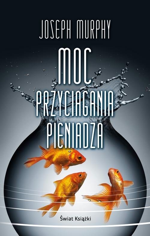 okładka Moc przyciągania pieniądza książka | Joseph Murphy