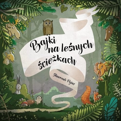 okładka Bajki na leśnych ścieżkach książka | Pejas Sławomir