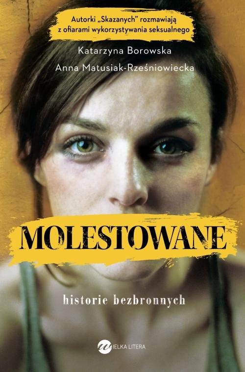 okładka Molestowane Historie bezbronnych książka | Katarzyna Borowska, Anna Matusiak-Rześniowiecka