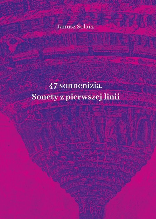 okładka 47 sonneniziów Sonety z pierwszej linii książka | Solarz Janusz