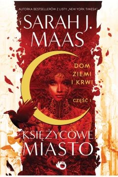 okładka Dom Ziemi i Krwi. Księżycowe miasto. Tom 1. Część 1 książka