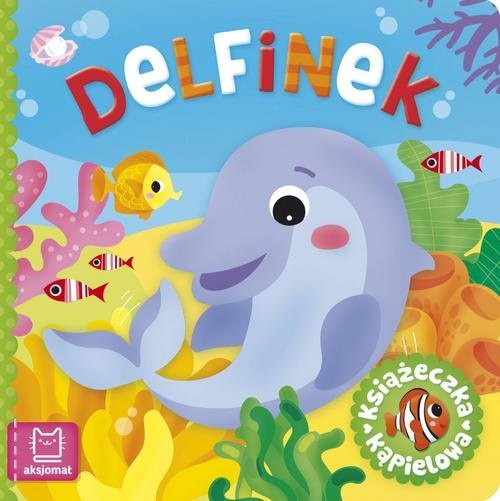 okładka Książeczka kąpielowa Delfinek książka | Anna Podgórska