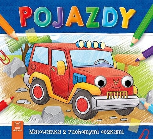 okładka Pojazdy Malowanka z ruchomymi oczkami książka | Kajdana Sylwia