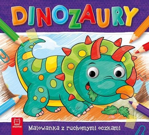 okładka Dinozaury Malowanka z ruchomymi oczkami książka | Kajdana Sylwia