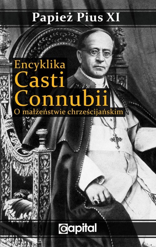 okładka Encyklika Casti connubii O małżeństwie chrześcijańskim książka | Pius XI Papież