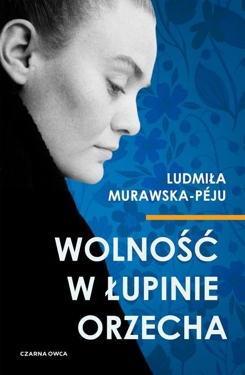 okładka Wolność w łupinie orzecha książka | Ludmiła Murawska-Péju