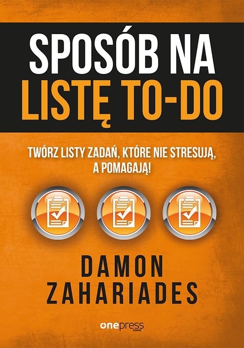 okładka Sposób na listę to-do Twórz listy zadań, które nie stresują a pomagają! książka | Zahariades Damon