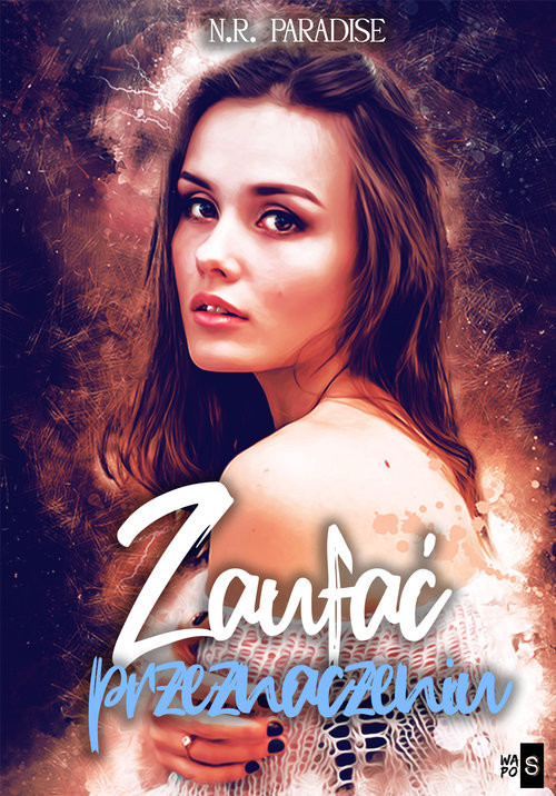 okładka Zaufać przeznaczeniu książka | N.R. Paradise