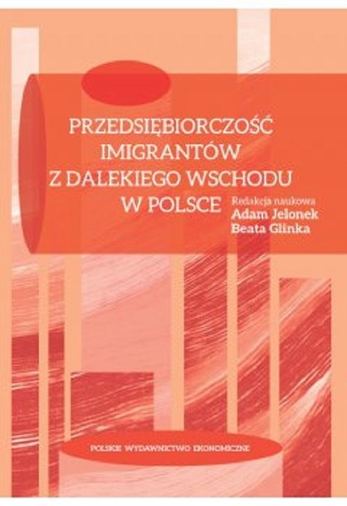 okładka Przedsiębiorczość imigrantów z Dalekiego Wschodu w Polsce książka