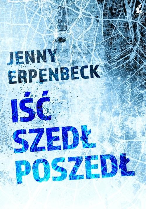 okładka Iść szedł poszedł książka | Erpenbeck Jenny