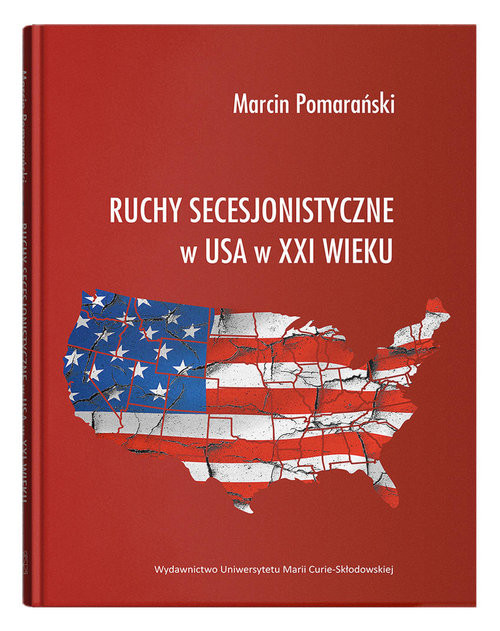 okładka Ruchy secesjonistyczne w USA w XXI wieku książka | Pomarański Marcin