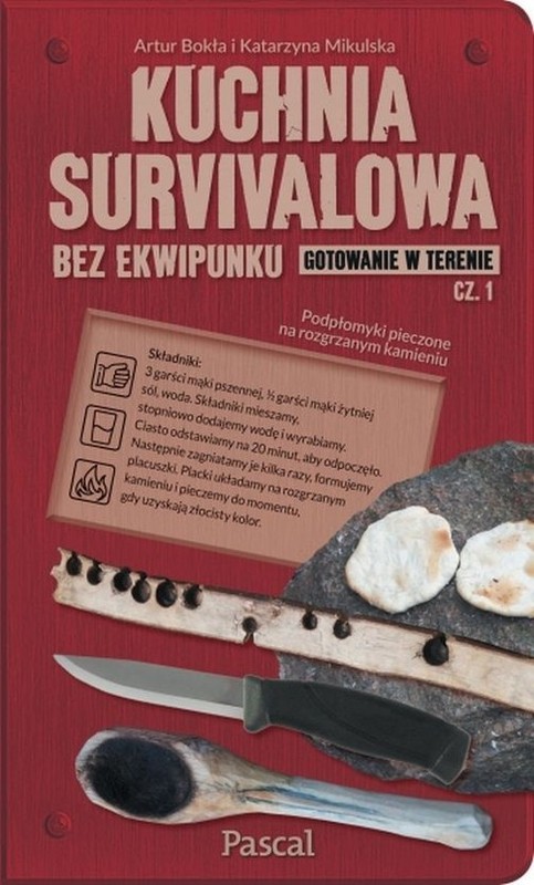 okładka Kuchnia survivalowa bez ekwipunku. Gotowanie w terenie. Część 1 książka | Artur Bokła, Katarzyna Mikulska