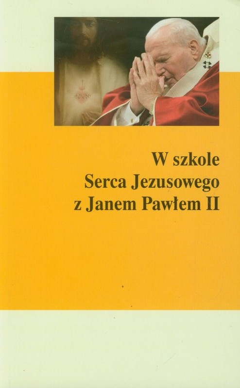 okładka W szkole Serca Jezusowego z Janem Pawłem II książka | Dufour Gerard