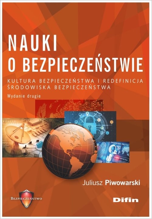 okładka Nauki o bezpieczeństwie Kultura bezpieczeństwa i redefinicja środowiska bezpieczeństwa książka | Pływaczewski Juliusz