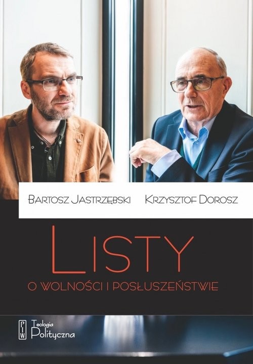 okładka Listy o wolności i posłuszeństwie książka | Bartosz Jastrzębski, Krzysztof Dorosz