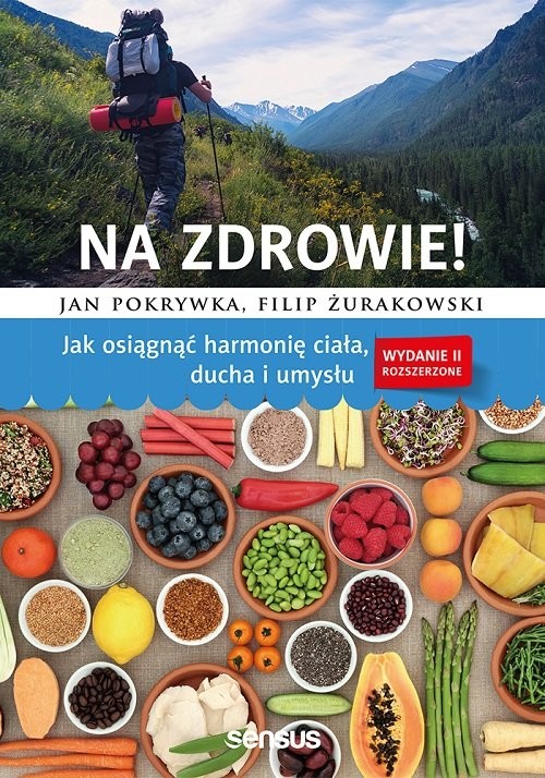 okładka Na zdrowie! Jak osiągnąć harmonię ciała, ducha i umysłu książka | Jan Pokrywka, Filip Żurakowski