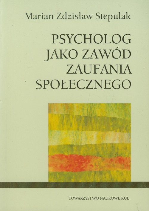 okładka Psycholog jako zawód zaufania społecznego książka | Marian Zdzisław Stepulak