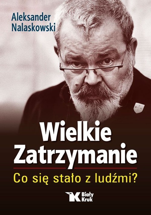 okładka Wielkie Zatrzymanie  Co się stało z ludźmi? książka | Aleksander Nalaskowski