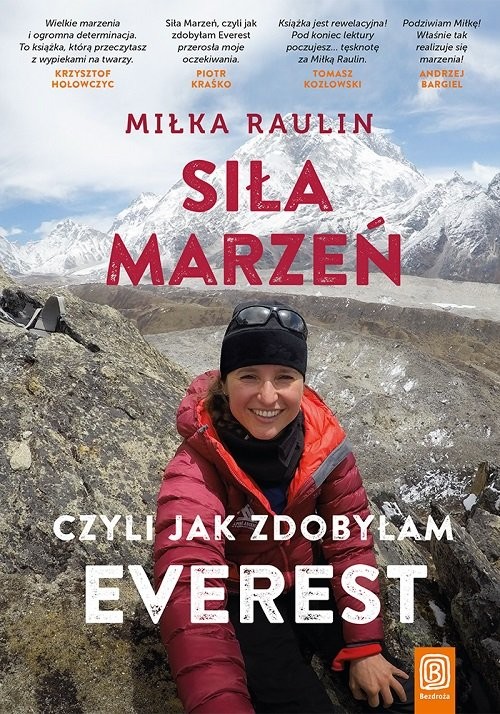 okładka Siła Marzeń czyli jak zdobyłam Everest książka | Miłka Raulin