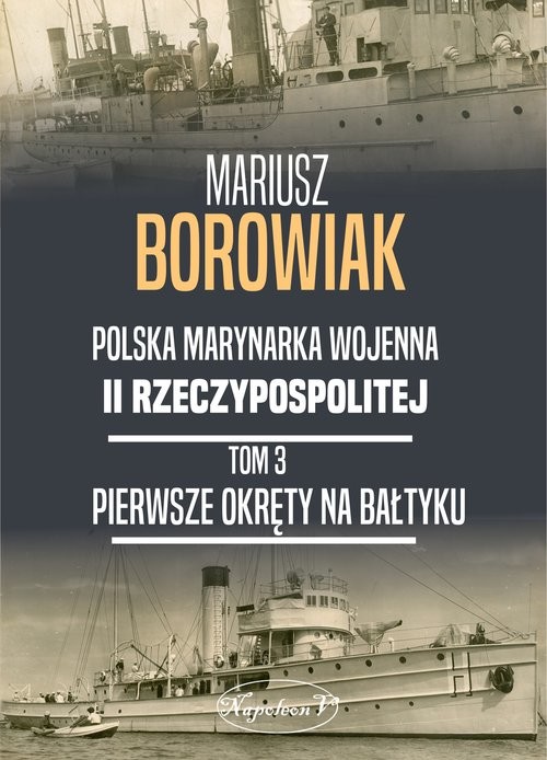 okładka Pierwsze okręty na Bałtyku książka | Borowiak Mariusz