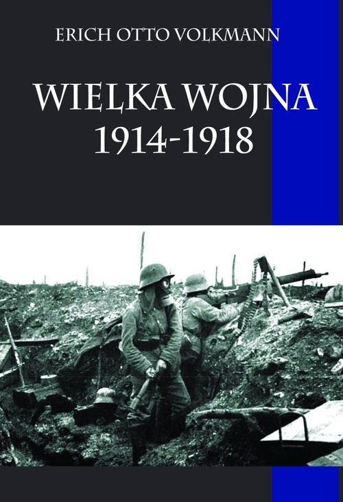 okładka Wielka Wojna 1914-1918 książka | Erich Otto Volkmann