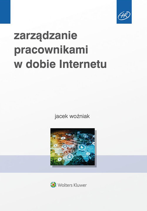 okładka Zarządzanie pracownikami w dobie Internetu książka | Jacek Woźniak