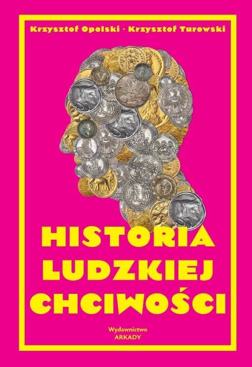 okładka Historia ludzkiej chciwości książka | Krzysztof Opolski, Turowski Krzysztof