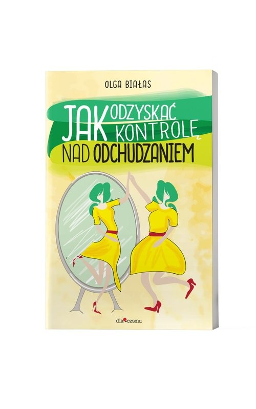 okładka Jak odzyskać kontrolę nad odchudzaniem książka | Białas Olga